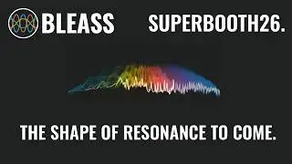 SUPERBOOTH 2026 x BLEASS: A New Chapter in Spectral Audio Processing