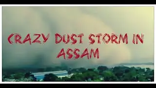 Tropical STORM hits Assam,2020 - Crazy DUST STORM in GUWAHATI , India | Weather 2020