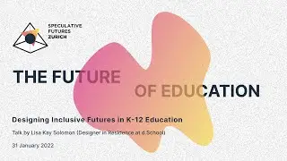 Speculative Futures Zurich Meetup #5: The Future Of Education