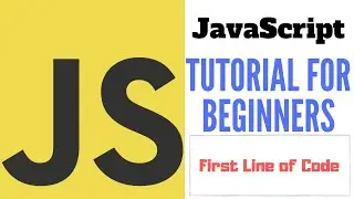 JavaScript Tutorial for Beginners [Part 1] - First Line of Code - Hello World