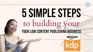 5 Simple Steps To Building Your Low Content Publishing Business