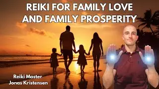 Reiki for Family Love and Family Prosperity | Energy Healing