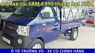 B&aacute;n xe tải SRM K990 th&ugrave;ng mui bạt 2024 - Xe Tải Cũ Cần Thơ