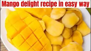 Desert Recipe(Easy & Delicious)| Mango Delight Homemade