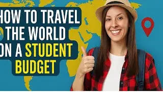 How to Travel the World on a Student Budget | Cheap Travel Tips for Students #usa