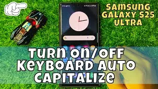 How to Turn On/Off Keyboard Auto Capitalize Samsung Galaxy S25 Ultra