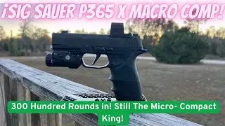 Sig Sauer P365 X Macro Comp: 300 Rounds In&hellip; Still the Micro-Compact KING! 👑 #review #2025