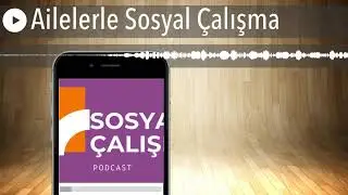 Ailelerle Sosyal Çalışma