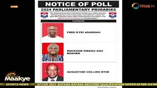 Captain Smart gives a detailed discussion of the NPP's coming parliamentary primaries.