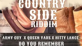 Do You Remember- Army Guy X Queen Yadz X Hitty Lance [Country Side Riddim] Soca 2024