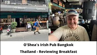 Reviewing O&rsquo;Sheas Irish Pub breakfast in Bangkok Thailand