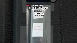 Every Charmander Ever: Day 16