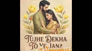 TUJHE DEKHA TOH YE JANA