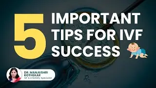 IVF Success Rate बढ़ने के 5 टिप्स | 5 Tips to Make IVF successful | Dr Manjushri Kothekar, IVF Doctor