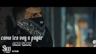 COMO LES VOY A PAGAR // CALI GANG // VIDEO OFICIAL// SG FILMS