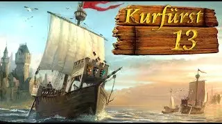 [GER] ANNO 1404 Venedig [LLP] ►13◄ Kurf&uuml;rst ─ [ Live Let's Play / Deutsch ]