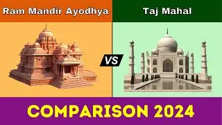 Ram Mandir Ayodhya vs Taj Mahal - Data Comparison 2024