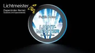 Feydh Rotan - Lichtmeister // Superstrobe Remix