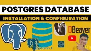 Postgres Database Installation Setup Guide for Beginners | Postgres Database Configuration Explained