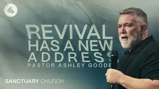 Revival Has A New Address | Pastor Ashley Goode | Sanctuary Church Sunshine Coast