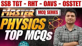 PHYSICS TOP MCQs FOR OAVS, SSB TGT, RHT, OSSTET || #bidyasagarclasses_tet #tet