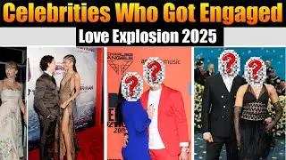 Celebrity Who Got Engaged In 2025 | Celebrity Engagements of 2025 | Celebrity Engagement News 2025