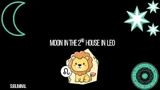 Moon in the 2nd House in Leo Astrological Subliminal (Moon in Houses Series Rain Sounds)