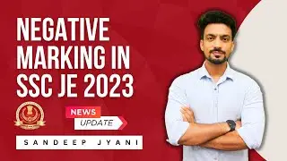 NEWS | Negative Marking in SSC JE 2023 | SANDEEP JYANI |  CIVIL ENGINEERING #negativemarkingsscje