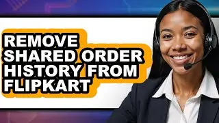 How to Remove Shared Order History from Flipkart (updated)