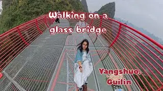Ruyi Peak Cable Car | Walking on a glass bridge | Yangshuo, Guilin| Street Market