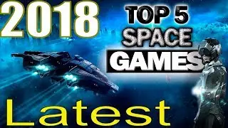 TOP 5 Upcoming SPACE Games in 2017 2018   NEW Space Sci Fi Games    YouTube