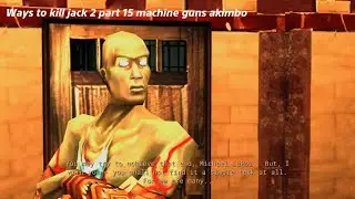 Shadow Man Remastered ways to kill jack 2 part 14 machine guns akimbo