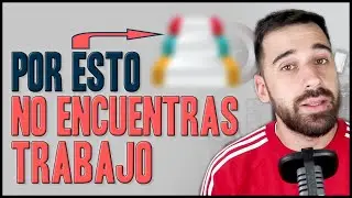 Por esto NO encuentras trabajo | El error m&aacute;s com&uacute;n en la b&uacute;squeda de empleo y c&oacute;mo solucionarlo