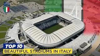 Top 10 Most Beautiful Stadiums in Italy 🇮🇹