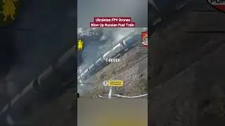 Ukrainian FPV Drones Blow Up Russian Fuel Train in Zaporizhzhia