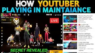 HOW YOUTUBER PLAYING FREE FIRE IN SERVER MAINTENANCE TIME ? HOW PLAY FREE FIRE IN MAINTENANCE TIME !