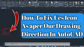 How to fix the ucs icon as per our drawing || Fix Ucs icon