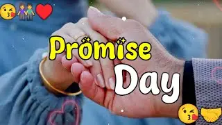 Happy Promise 🤝 Day Whatsapp Status 2026 😘 || Promise Day Status &hearts;️ || Valentine's 💋 Day Status ||