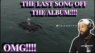 FINAL SONG OFF THE ALBUM!!! | NF - RUNNING | REACTION