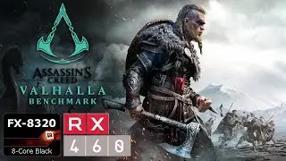 Assassin's Creed Valhalla | RX 460 + AMD FX8320 | 8GB RAM | Benchmark | PC