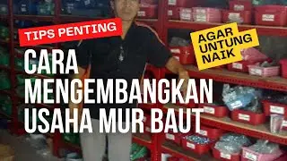 CARA BUKA TOKO BAUT DAN MUR USAHA BISNIS MEMULAI JUALAN GROSIR DISTRIBUTOR AGEN SUPPLIER MOTOR MURAH