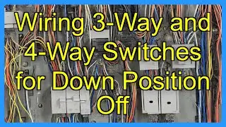 Wiring 3-Way and 4-Way Switches for Down Position Off
