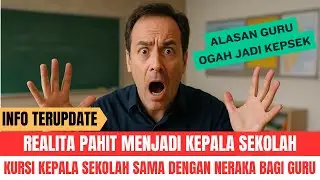 JELAS: GURU TIDAK MAU JADI KEPALA SEKOLAH. INI FAKTA KELAM KURSI KEPALA SEKOLAH | AL KHOLIF