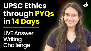 📢14-Day UPSC Ethics PYQ Challenge: LIVE Answer Writing | Cover Syllabus in 2 Weeks🚀(Link in Desc)