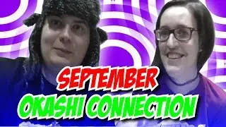 OKASHI CONNECTION SEPTEMBER!!!