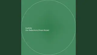 Zen Reflections (Green Noise)