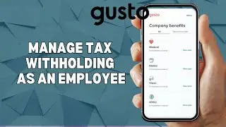 HOW TO MANAGE TAX WITHHOLDING AS AN EMPLOYEE IN GUSTO