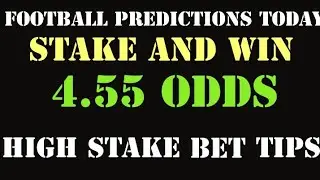 Football Prediction Today. Stake and Win 4.55 odds betting tips