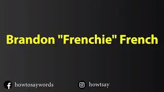 How To Pronounce Brandon Frenchie French