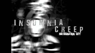 INSOMNIA CREEP - WAY TO ACT  (Demo version)